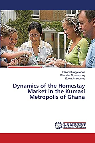 Dynamics of the Homestay Market in the Kumasi Metropolis of Ghana