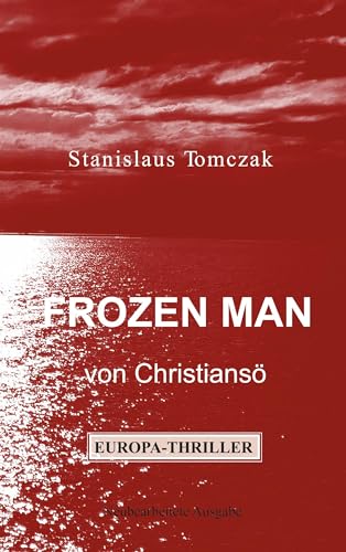Frozen Man von Christiansö: EUROPA-Thriller