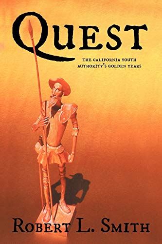 Quest: The california youth authority's golden years