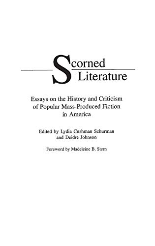 Scorned Literature: Essays on the History and Criticism of Popular Mass-Produced Fiction in America (Contributions to the Study of Popular Culture)