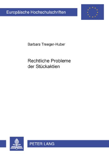 Rechtliche Probleme der Stückaktien (Europäische Hochschulschriften - Reihe II)