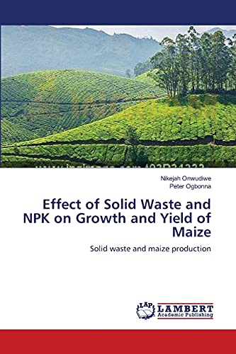 Effect of Solid Waste and NPK on Growth and Yield of Maize: Solid waste and maize production