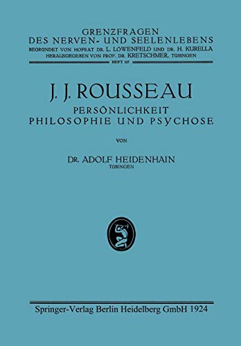J. J. Rousseau: Persönlichkeit, Philosophie und Psychose