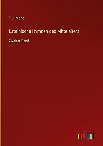 Lateinische Hymnen des Mittelalters: Zweiter Band