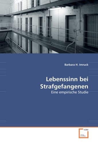 Lebenssinn bei Strafgefangenen: Eine empirische Studie