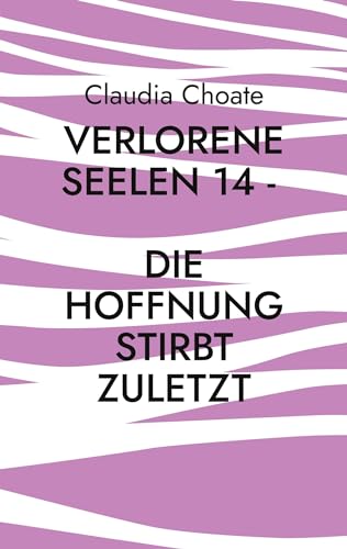 Verlorene Seelen 14 - Die Hoffnung stirbt zuletzt