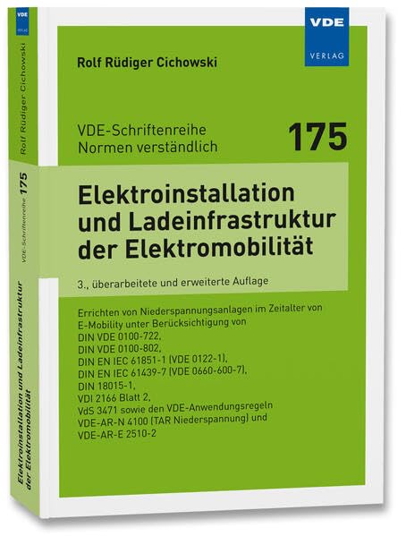 Elektroinstallation und Ladeinfrastruktur der Elektromobilität: Errichten von Niederspannungsanlagen im Zeitalter von E-Mobility unterBerücksichtigung ... VDE-AR-N 4100(TAR Niedersp