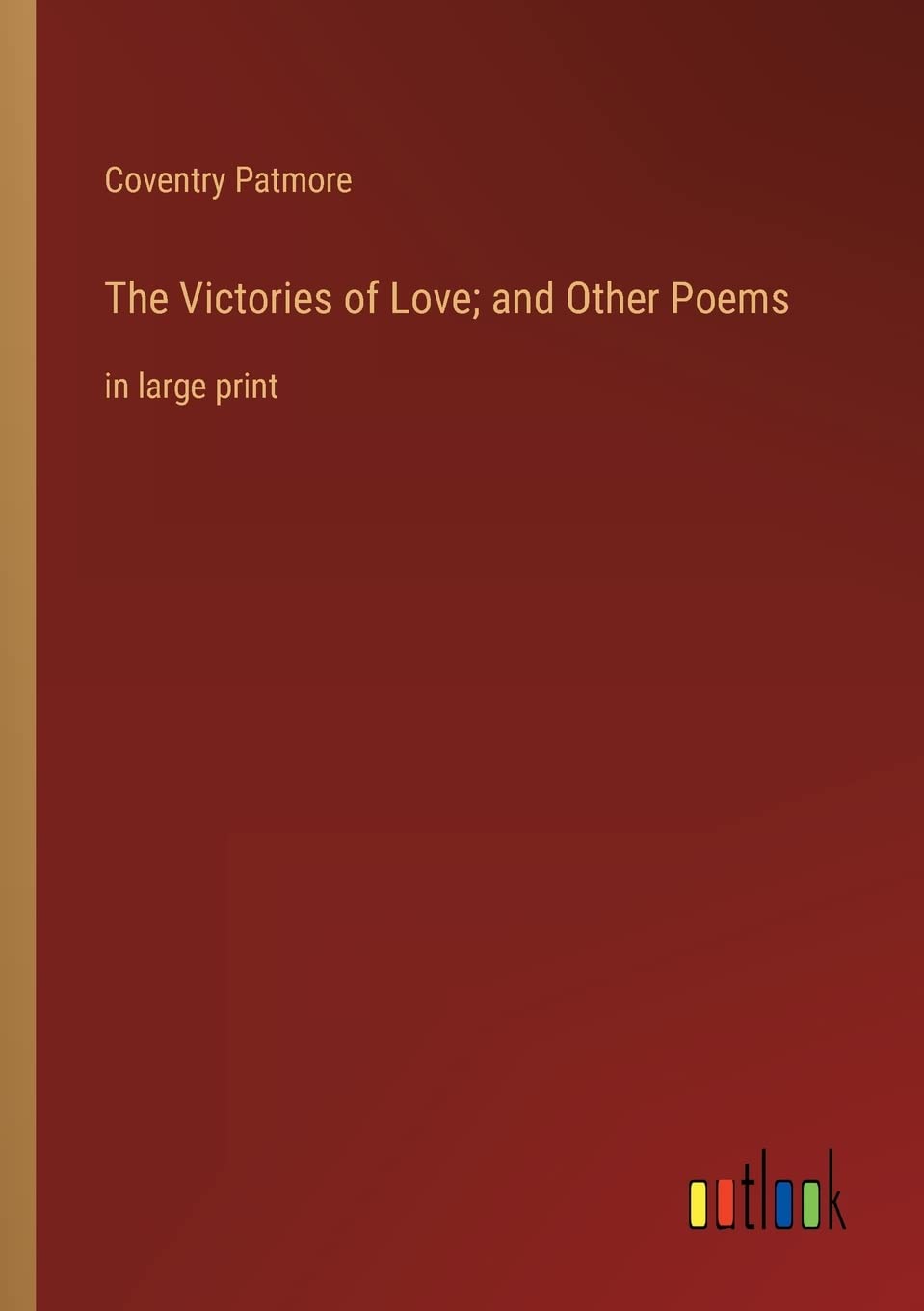 The Victories of Love; and Other Poems: in large print