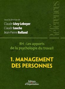 RH, les apports de la psychologie du travail. Vol. 1. Management des personnes