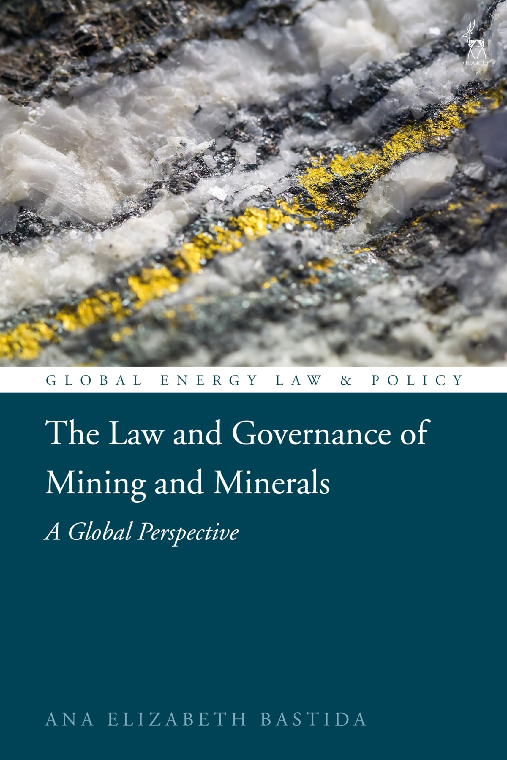 Law and Governance of Mining and Minerals, The: A Global Perspective (Global Energy Law and Policy)