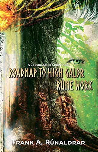 Rúnaldrar, Frank A Roadmap To High Galdr Rune Work, A Consolidated Study Guide