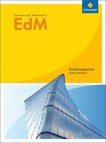 Elemente der Mathematik SII - Ausgabe 2014 für Nordrhein-Westfalen: Einführungsphase: Schülerband: Sekundarstufe 2 - Ausgabe 2014