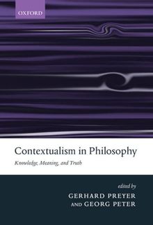Contextualism in Philosophy: Knowledge, Meaning, and Truth