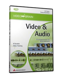Audio & Video - Video-Training: Grundlagenwissen für Mediengestalter - 8 Stunden Video-Training auf DVD (AW Videotraining Grafik/Fotografie)