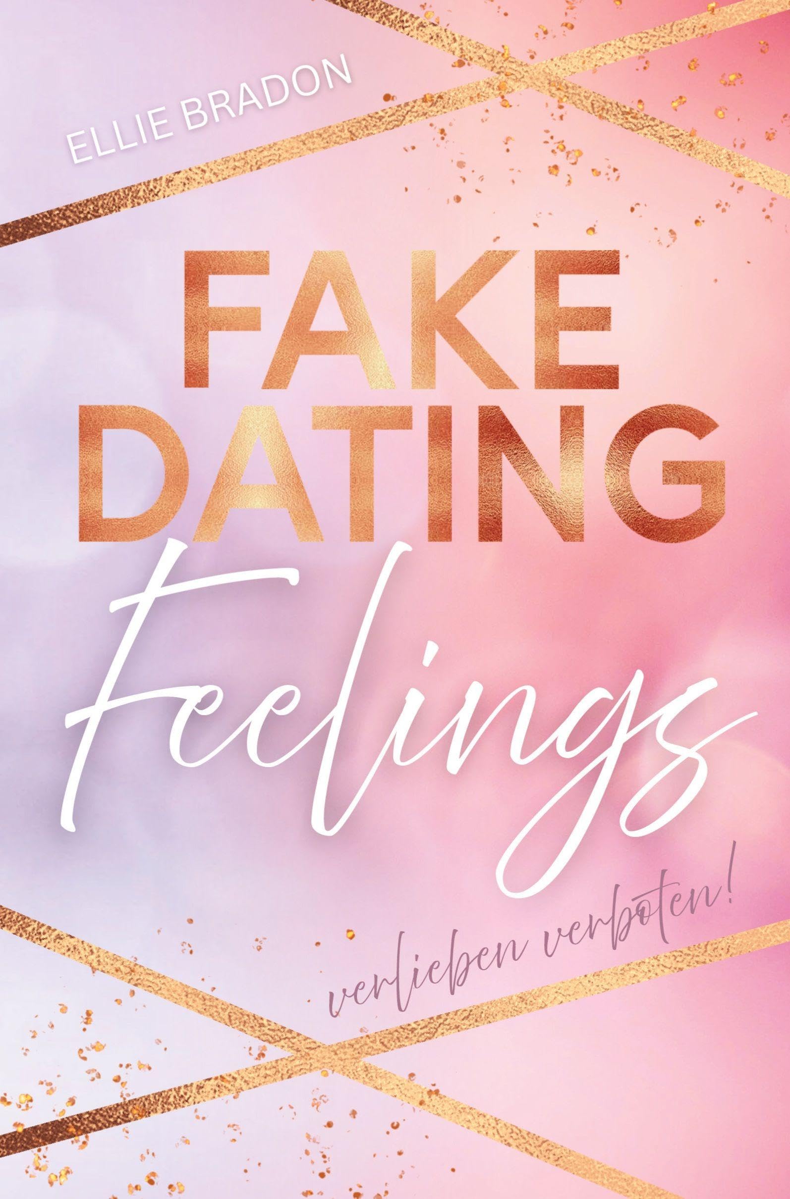 FAKE DATING Feelings - Verlieben verboten!: Eine cozy Liebeskomödie mit Happy End (FAKE-Reihe)