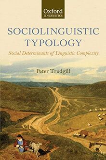 Sociolinguistic Typology: Social Determinants of Linguistic Complexity (Oxford Linguistics)