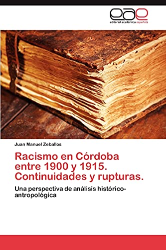 Racismo en Córdoba entre 1900 y 1915. Continuidades y rupturas.: Una perspectiva de análisis histórico-antropológica