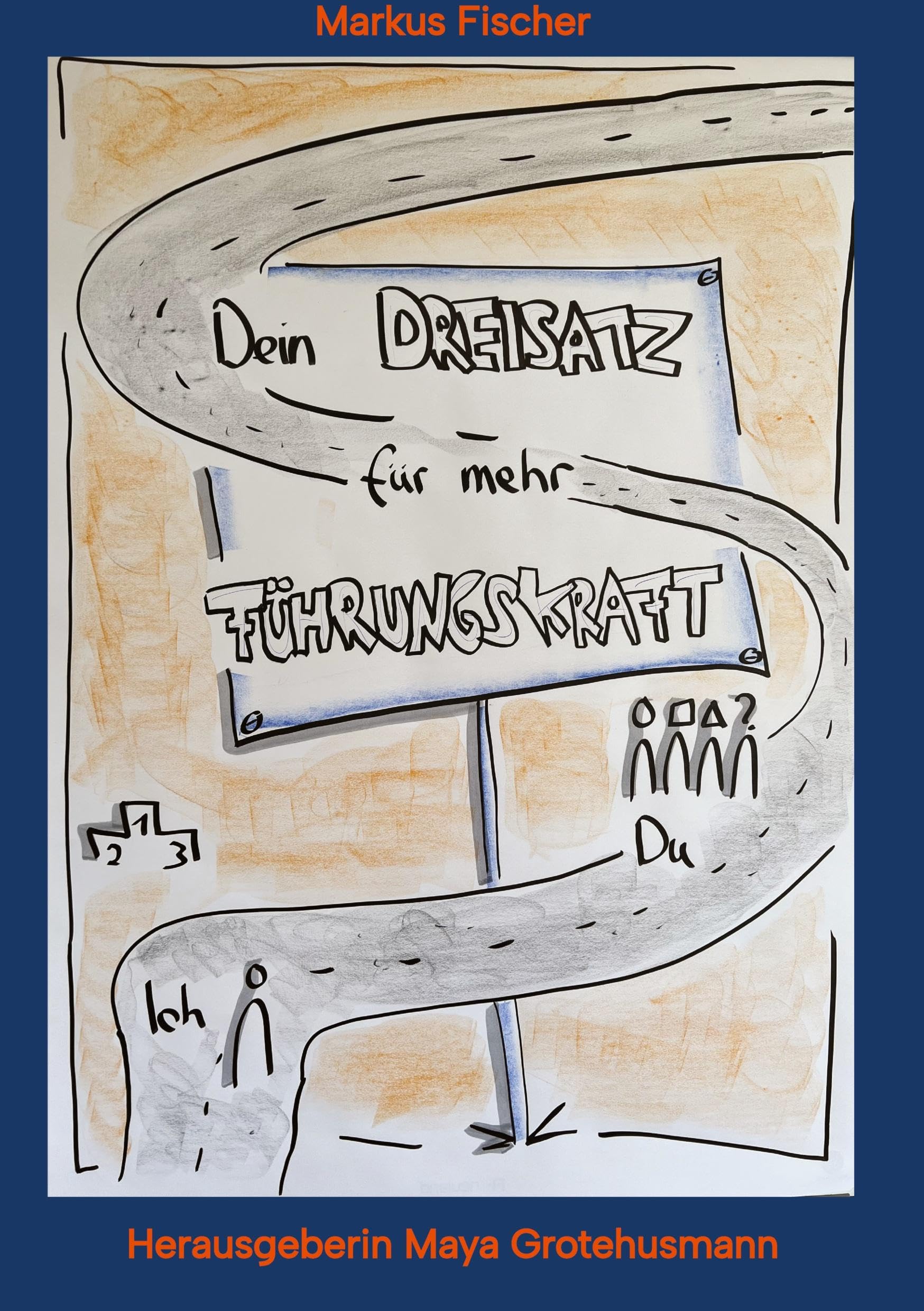 Dein Dreisatz für mehr Führungskraft (30 Fragen und Antworten für Newcomer Führungskräfte)