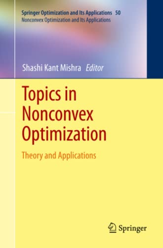 Topics in Nonconvex Optimization: Theory and Applications (Nonconvex Optimization and Its Applications, Band 50)