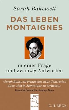 Das Leben Montaignes: in einer Frage und zwanzig Antworten