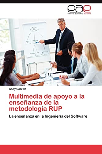 Multimedia de apoyo a la enseñanza de la metodología RUP: La enseñanza en la Ingeniería del Software