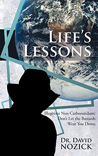 Life's Lessons: Illegitimi Non Carborundum: Don't Let the Bastards Wear You Down
