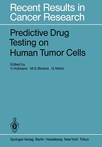 Predictive Drug Testing on Human Tumor Cells (Recent Results in Cancer Research, 94, Band 94)