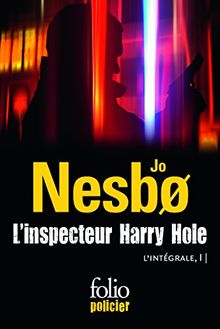 L'inspecteur Harry Hole : l'intégrale. Vol. 1