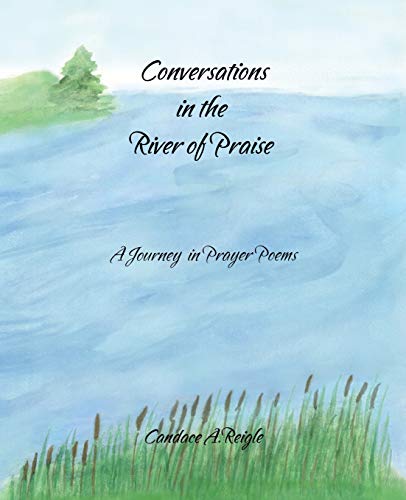 Conversations in the River of Praise: A Journey in Prayer Poems