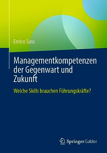 Managementkompetenzen der Gegenwart und Zukunft: Welche Skills brauchen Führungskräfte?