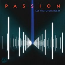 Passion: Let The Future Begin