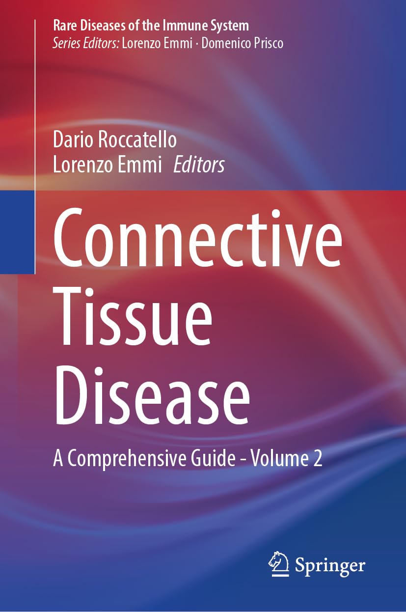 Connective Tissue Disease: A Comprehensive Guide - Volume 2 (Rare Diseases of the Immune System, Band 1)