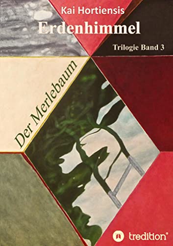 Der Merlebaum: Band 3 der Trilogie Erdenhimmel