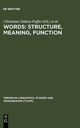 Words: Structure, Meaning, Function: A Festschrift for Dieter Kastovsky (Trends in Linguistics. Studies and Monographs [TiLSM], 130)
