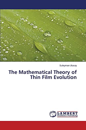 The Mathematical Theory of Thin Film Evolution