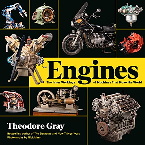Theodore Gray Engines, The Inner Workings Of Machines That Move The World