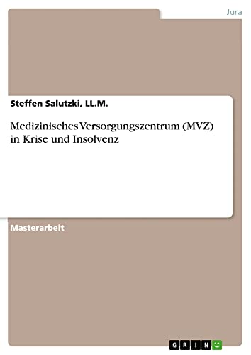 Medizinisches Versorgungszentrum (MVZ) in Krise und Insolvenz: Magisterarbeit