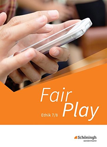Fair Play - Lehrwerk für den Ethikunterricht - Neubearbeitung der Stammausgabe - Ulrike Hanraths Steffen Harr Aisha Hellberg Simone Jakob Helmut Wamsler Andrea Welz Volker Pfeifer Gebunden