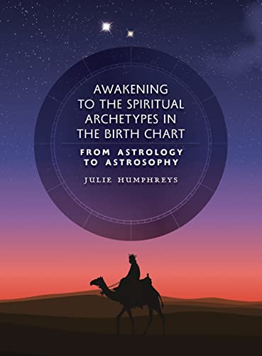 Awakening to the Spiritual Archetypes in the Birth Chart: From Astrology to Astrosophy