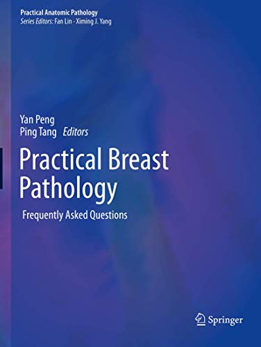 Practical Breast Pathology: Frequently Asked Questions (Practical Anatomic Pathology)