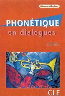 Phonétique en dialogues - Niveau débutant: Livre et CD audio