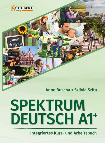 Buscha, Anne: Spektrum Deutsch A1+: Integriertes Kurs- und Arbeitsbuch für Deutsch als Fremdsprache