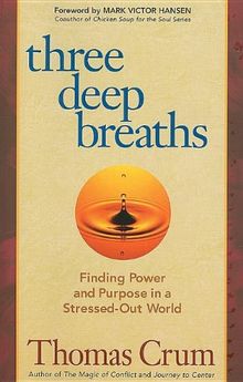 Three Deep Breaths: Finding Power and Purpose in a Stressed-Out World (Bk Life)