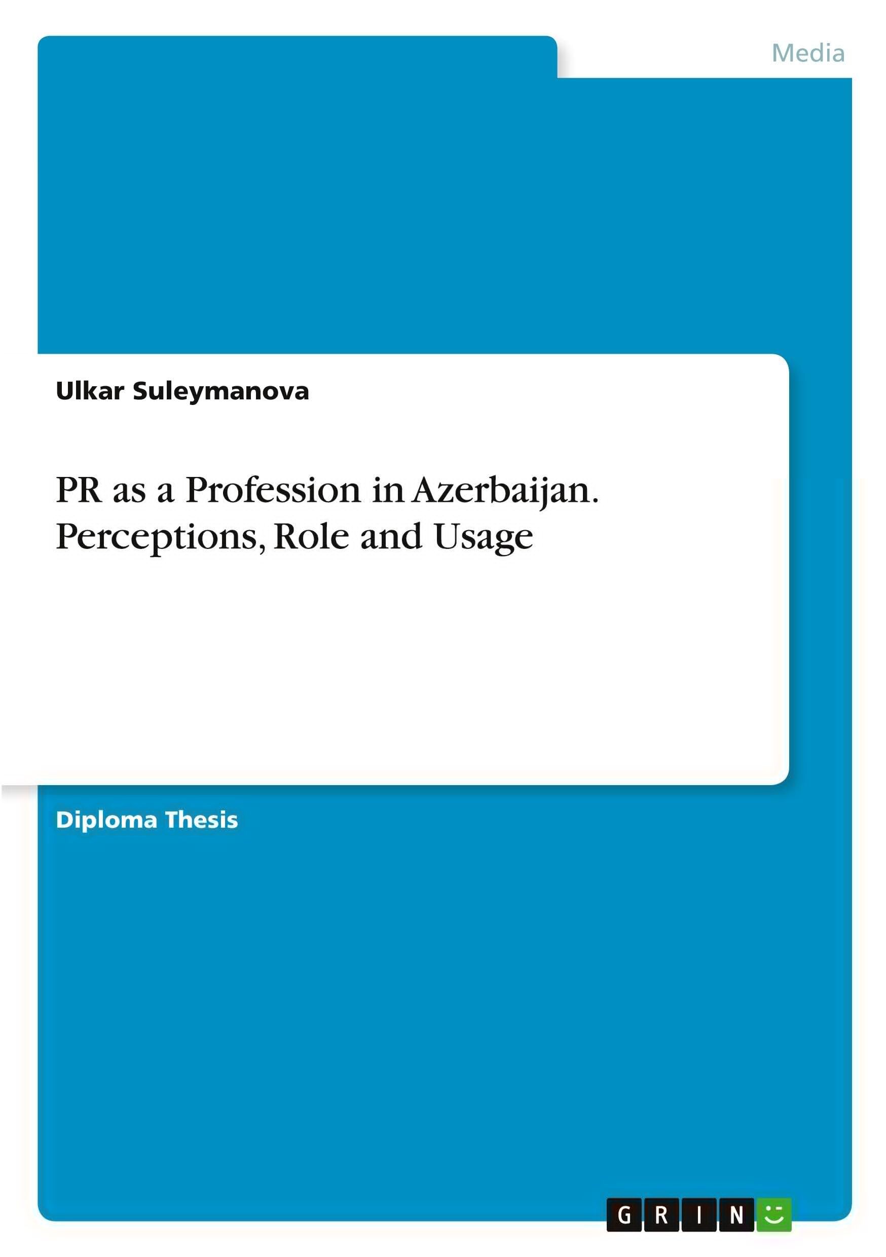 PR as a Profession in Azerbaijan. Perceptions, Role and Usage