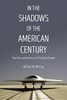 In the Shadows of the American Century: The Rise and Decline of US Global Power (Dispatch Books)