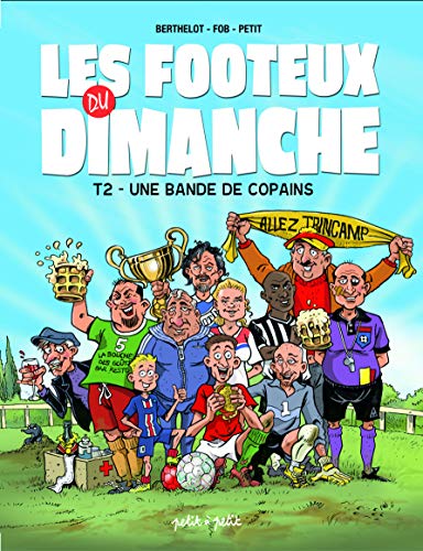 Les Footeux Du Dimanche, Tome 2. Une Bande De Copains