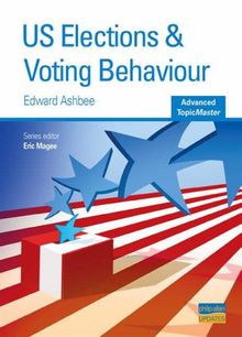 US Elections and Voting Behaviour Advanced Topic Master (Advanced Topic Masters) von Ashbee, Edward | Buch | Zustand sehr gut