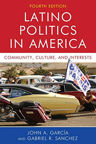 Latino Politics in America: Community, Culture, and Interests, Fourth Edition