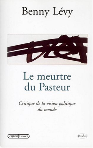 Le Meurtre Du Pasteur. : Critique De La Vision Politique Du Monde (figures)