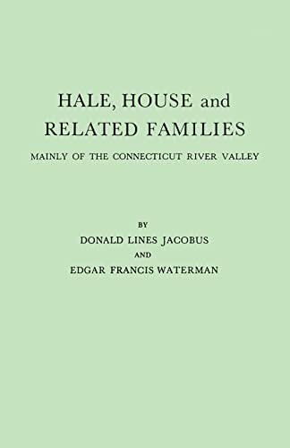 Hale, House and Related Families, Mainly of the Connecticut River Valley